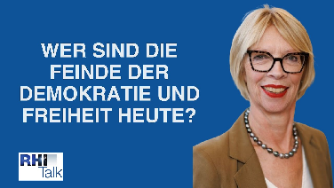 RHI-Talk 9: Wer sind die Feinde der Demokratie und Freiheit heute?