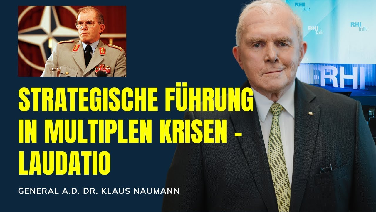 Strategische Führung in multiplen Krisen - Laudatio. General a.D. Dr. Klaus Naumann