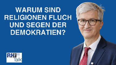 RHI-Talk 2: Warum sind Religionen Fluch oder Segen für die Demokratien?